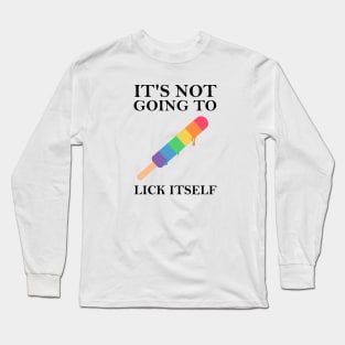 It's Not Going to Lick Itself, Pride Popsicle Humor Long Sleeve T-Shirt